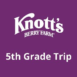 Knott's Berry Farm 5th Grade Trip